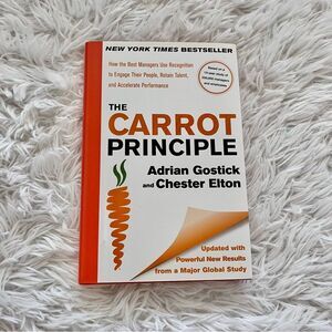 The carrot principle Adarian Gostick & Chester Elton Hardback business culture